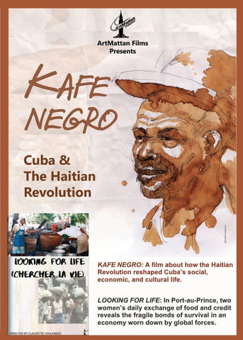 KAFE NEGRO: Cuba & The Haitian Revolution & LOOKING FOR LIFE